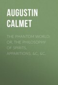 The Phantom World; or, The philosophy of spirits, apparitions, &c, &c. (Augustin Calmet)