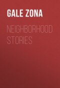 Neighborhood Stories (Zona Gale)