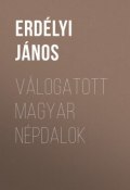 Válogatott magyar népdalok (János Erdélyi)