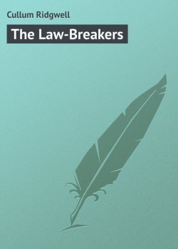 Книга "The Law-Breakers" – Ridgwell Cullum