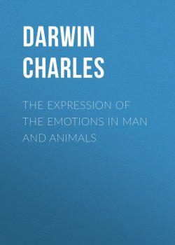 Книга "The Expression of the Emotions in Man and Animals" – Чарльз Роберт Дарвин, Чарльз Дарвин