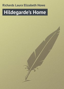 Книга "Hildegarde's Home" – Laura Richards
