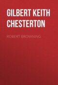 Robert Browning (Гилберт Честертон, Gilbert Keith Chesterton)