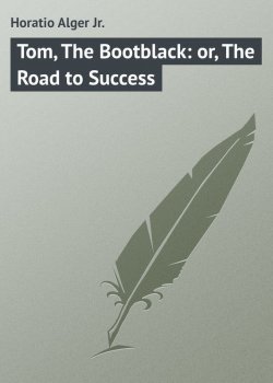 Книга "Tom, The Bootblack: or, The Road to Success" – Horatio Alger