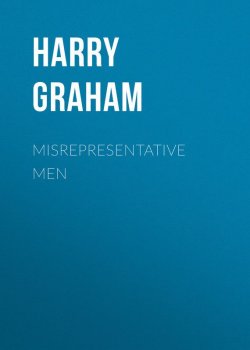 Книга "Misrepresentative Men" – Harry Graham