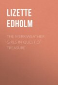 The Merriweather Girls in Quest of Treasure (Lizette Edholm)