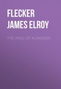 The King of Alsander (James Flecker)
