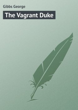 Книга "The Vagrant Duke" – George Gibbs