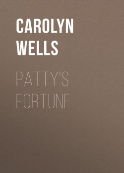Книга "Patty's Fortune" – Carolyn Wells