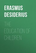 The Education of Children (Desiderius Erasmus)