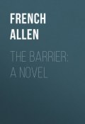 The Barrier: A Novel (Allen French)