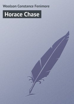 Книга "Horace Chase" – Constance Woolson