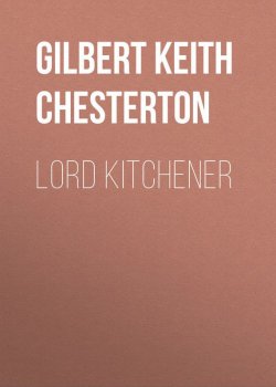 Книга "Lord Kitchener" – Гилберт Кит Честертон, Gilbert Keith Chesterton