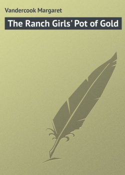 Книга "The Ranch Girls' Pot of Gold" – Margaret Vandercook