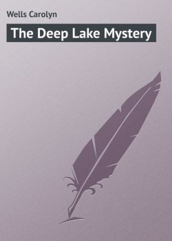 Книга "The Deep Lake Mystery" – Carolyn Wells