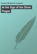 At the Sign of the Silver Flagon (Benjamin Farjeon)