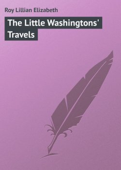Книга "The Little Washingtons' Travels" – Lillian Roy