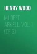 Mildred Arkell. Vol. 1 (of 3) (Henry Wood)