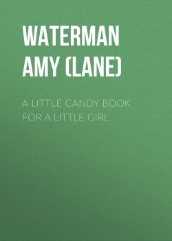 Книга "A Little Candy Book for a Little Girl" – Amy Waterman