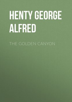 Книга "The Golden Canyon" – George Henty