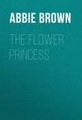 The Flower Princess (Abbie Brown)