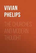 The Churches and Modern Thought (Vivian Phelips)