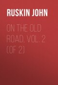 On the Old Road, Vol. 2 (of 2) (John Ruskin)
