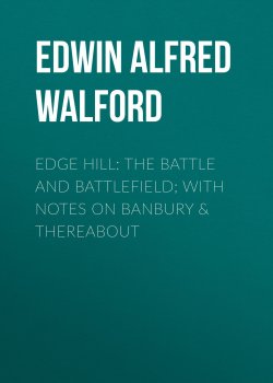 Книга "Edge Hill: The Battle and Battlefield; With Notes on Banbury & Thereabout" – Edwin Walford