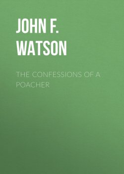 Книга "The Confessions of a Poacher" – John F.L.S. Watson
