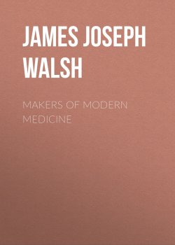 Книга "Makers of Modern Medicine" – James Walsh