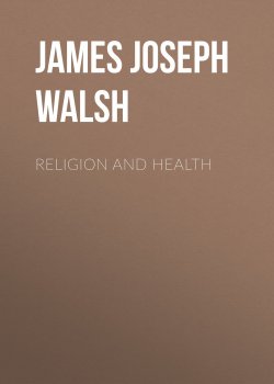 Книга "Religion And Health" – James Walsh