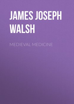 Книга "Medieval Medicine" – James Walsh
