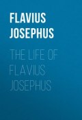 The Life of Flavius Josephus (Flavius Josephus)