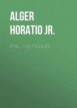 Книга "Phil, the Fiddler" – Horatio Alger