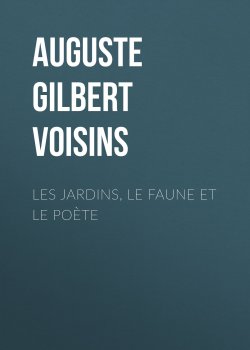 Книга "Les jardins, le faune et le poète" – Auguste Gilbert de Voisins