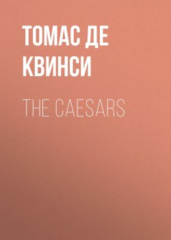 Книга "The Caesars" – Томас Де Квинси