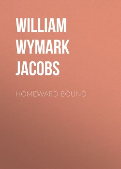Книга "Homeward Bound" – William Wymark Jacobs