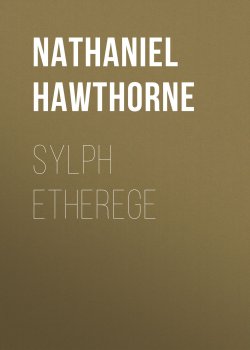 Книга "Sylph Etherege" – Натаниель Готорн, Nathaniel  Hawthorne