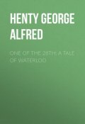 One of the 28th: A Tale of Waterloo (George Henty)