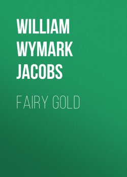 Книга "Fairy Gold" – William Wymark Jacobs