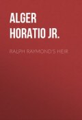 Ralph Raymond's Heir (Horatio Alger)