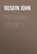 Proserpina, Volume 2 (John Ruskin)