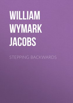 Книга "Stepping Backwards" – William Wymark Jacobs