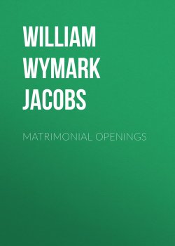 Книга "Matrimonial Openings" – William Wymark Jacobs