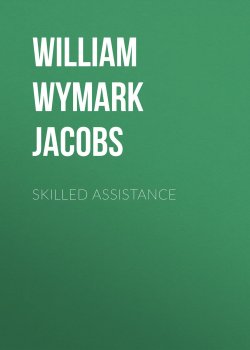 Книга "Skilled Assistance" – William Wymark Jacobs