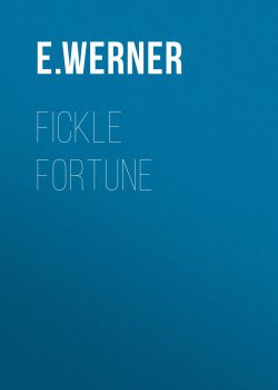 Книга "Fickle Fortune" – E. Werner