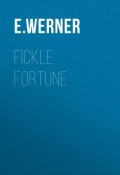 Fickle Fortune (E. Werner)