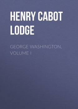 Книга "George Washington, Volume I" – Henry Cabot Lodge