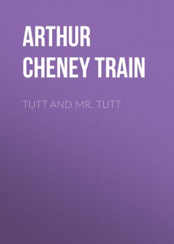 Книга "Tutt and Mr. Tutt" – Arthur Train