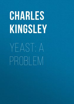 Книга "Yeast: a Problem" – Charles Kingsley